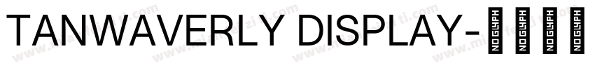 TANWAVERLY DISPLAY字体转换
